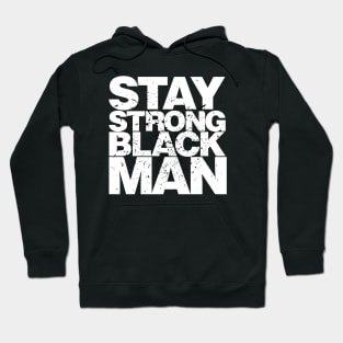 Stay Strong Black Man Hoodie